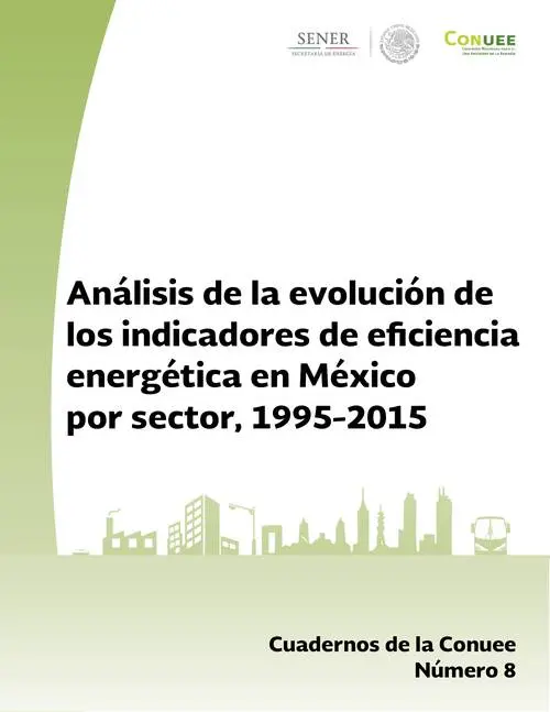 Analisis de la evolucion de los indicadores de eficiencia energetica en Mexico por sector 1995 2015